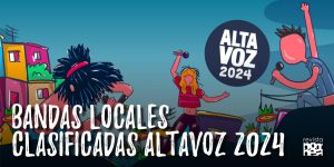Bandas clasificadas a Altavoz 2024